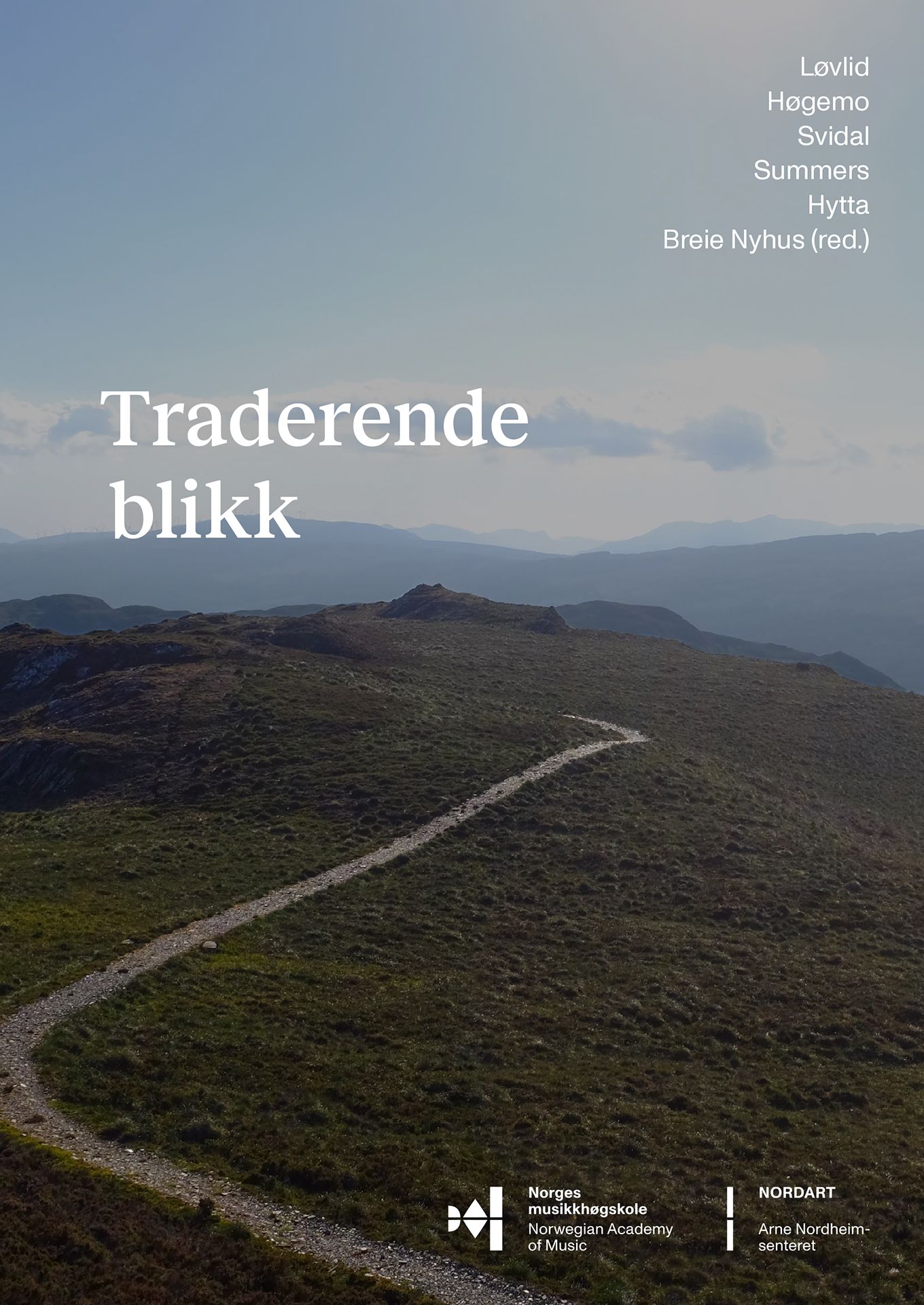 Traderende blikk = Perspectives on traditioning av Nyhus, Ingfrid Breie, Unni Løvlid, Høgemo, Håkon, Svidal, Gro Marie, Summers, Sarah-Jane, Hytta, An