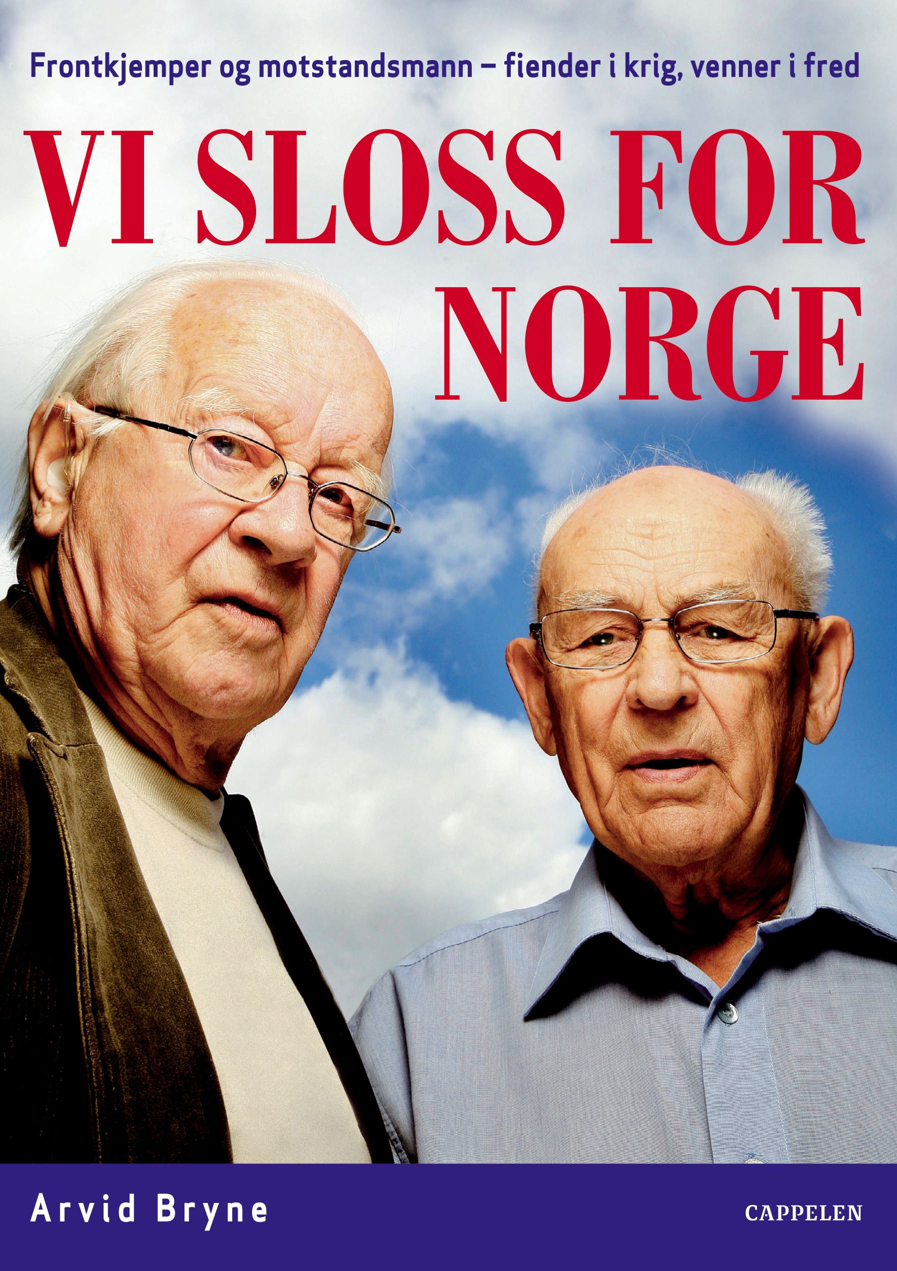 Vi sloss for Norge - frontkjemper og motstandsmann - fiender i krig, venner i fred