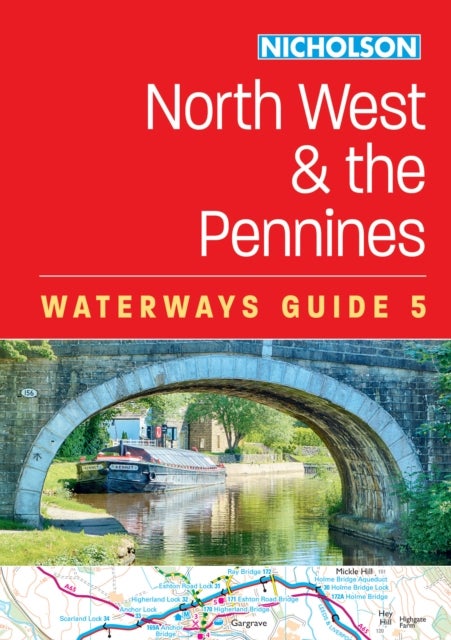 North West and the Pennines (5) - For Everyone with an Interest in Britain’s Canals and Rivers
