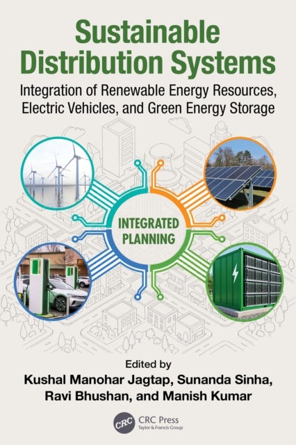 Sustainable Distribution Systems - Integration of Renewable Energy Resources, Electric Vehicle and Green Energy Storage
