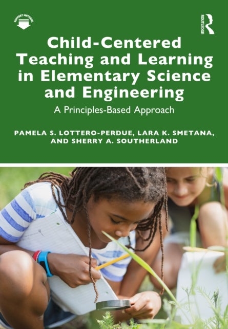Child-Centered Teaching and Learning in Elementary Science and Engineering - A Principles-Based Approach