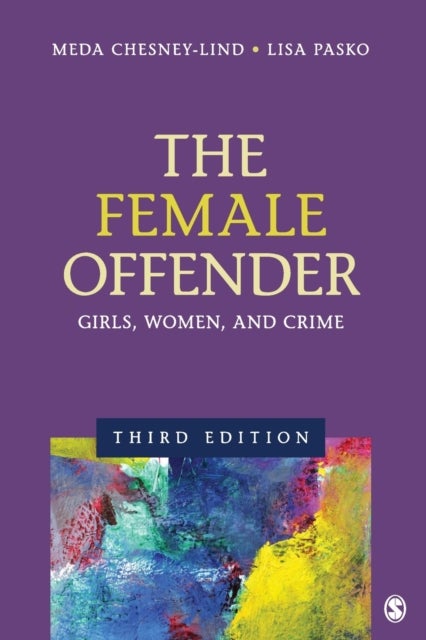 The Female Offender - Girls, Women, and Crime