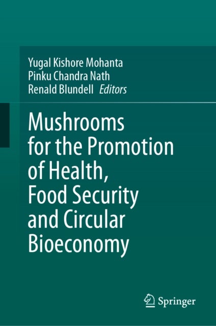 Mushrooms for the Promotion of Health, Food Security and Circular Bioeconomy