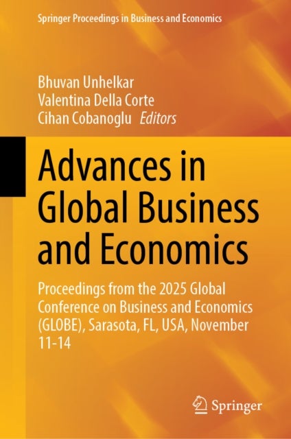 Advances in Global Business and Economics - Proceedings from the 2025 Global Conference on Business and Economics (GLOBE), Sarasota, FL, USA, November 11-14