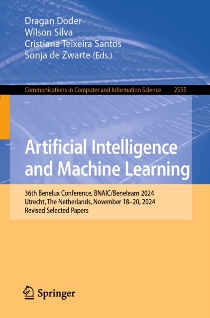 Artificial Intelligence and Machine Learning - 36th Benelux Conference, BNAIC/Benelearn 2024, Utrecht, The Netherlands, November 18–20, 2024, Revised Selected Papers