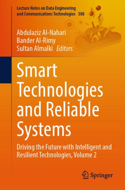 Smart Technologies and Reliable Systems - Driving the Future with Intelligent and Resilient Technologies, Volume 2