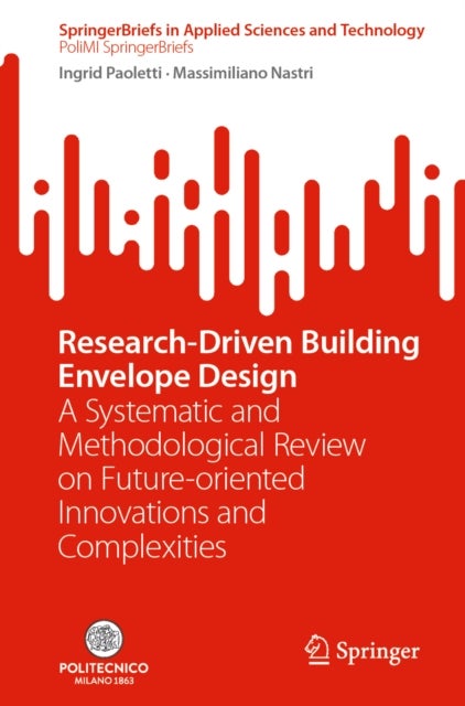 Research-Driven Building Envelope Design - A Systematic and Methodological Review on Future-oriented Innovations and Complexities