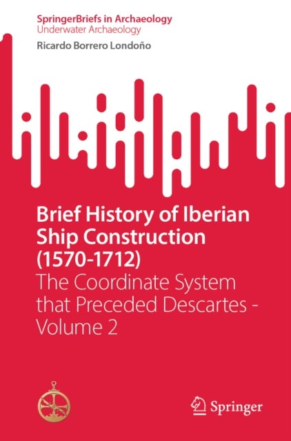 Brief History of Iberian Ship Construction (1570-1712)