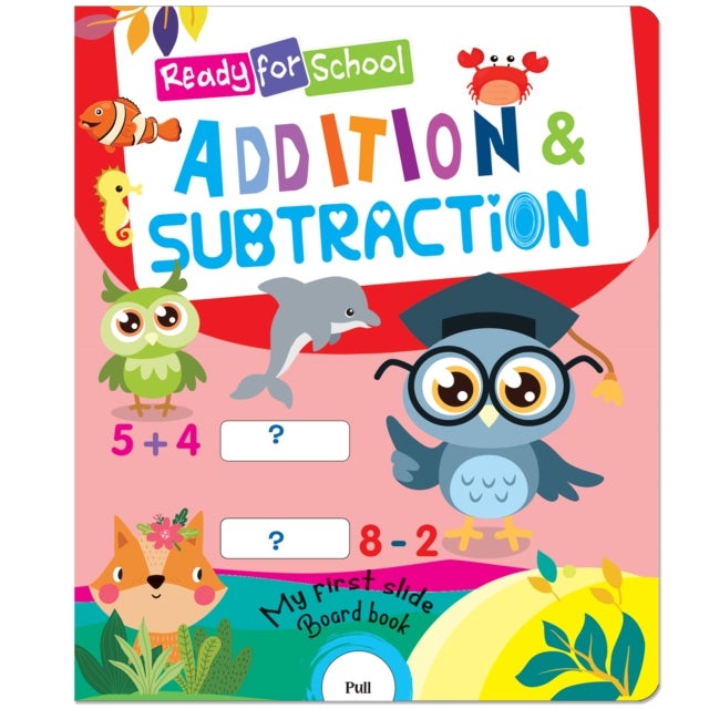 Ready For School: Addition And Subtraction- Slide And See Board Book - Ready For School - Addition & Subtraction Slide Board Book