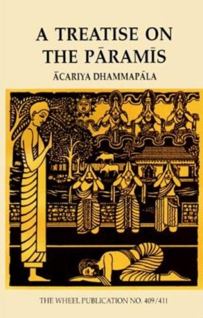 Treatise on the Paramis - From the Commentary to the Cariyapitaka