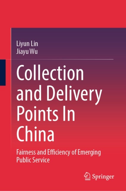 Collection and Delivery Points In China - Fairness and Efficiency of Emerging Public Service