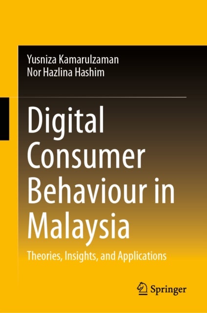 Digital Consumer Behaviour in Malaysia - Theories, Insights, and Applications