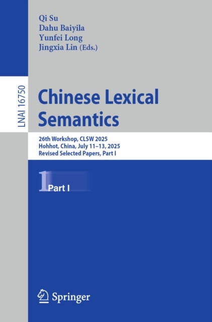 Chinese Lexical Semantics - 26th Workshop, CLSW 2025, Hohhot, China, July 11–13, 2025, Revised Selected Papers, Part I