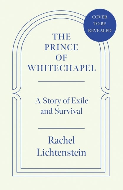 The Prince of Whitechapel av Rachel Lichtenstein