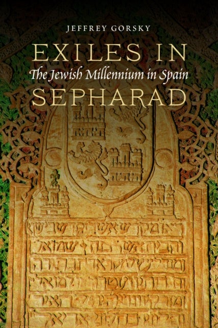 Exiles in Sepharad - The Jewish Millennium in Spain
