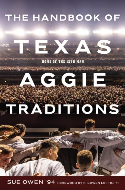 The Handbook of Texas Aggie Traditions Volume 136