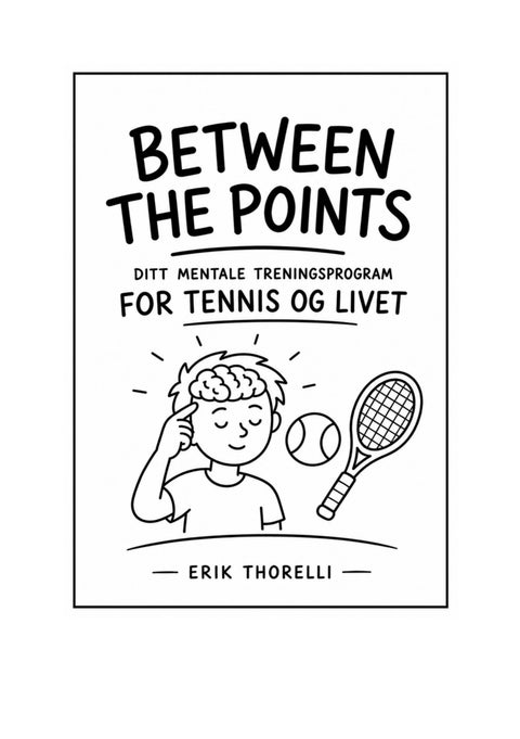 Between the points - ditt mentale treningsprogram for tennis og livet