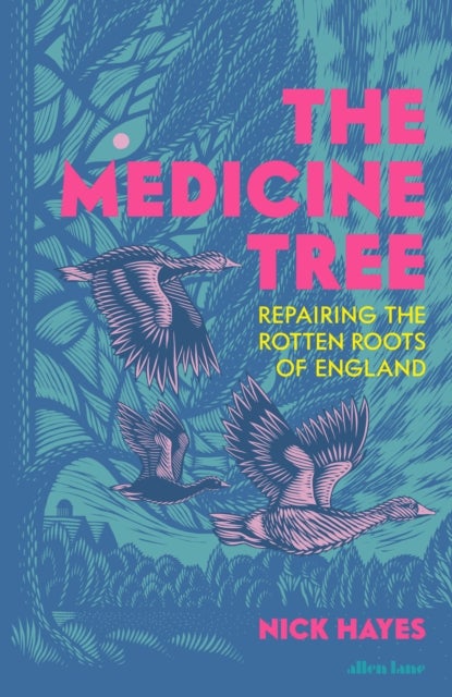 The Medicine Tree - Repairing the Rotten Roots of England