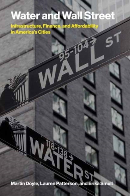 Water and Wall Street - Infrastructure, Finance, and Affordability in America's Cities