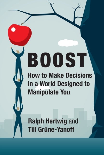 Boost - How to Make Decisions in a World Designed to Manipulate You