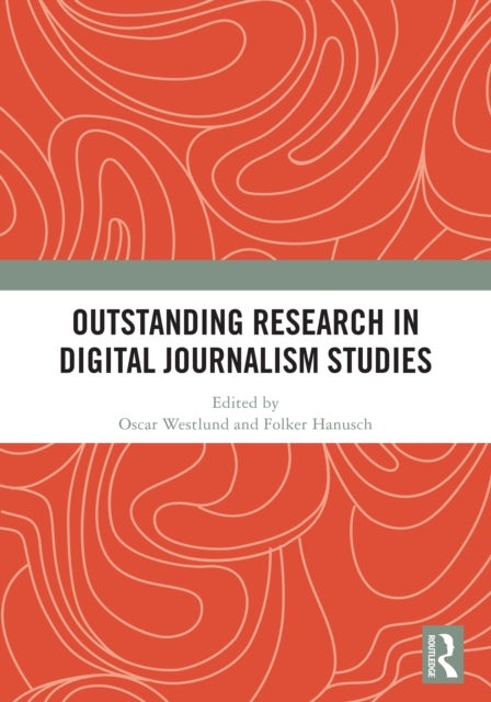 Outstanding Research in (Digital) Journalism Studies