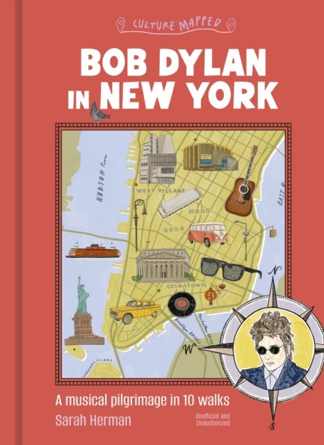 Bob Dylan in New York - A Musical Pilgrimage in 10 Walks