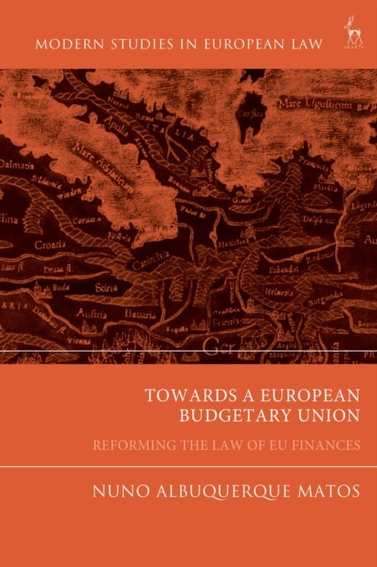 Towards a European Budgetary Union - Reforming the Law of EU Finances
