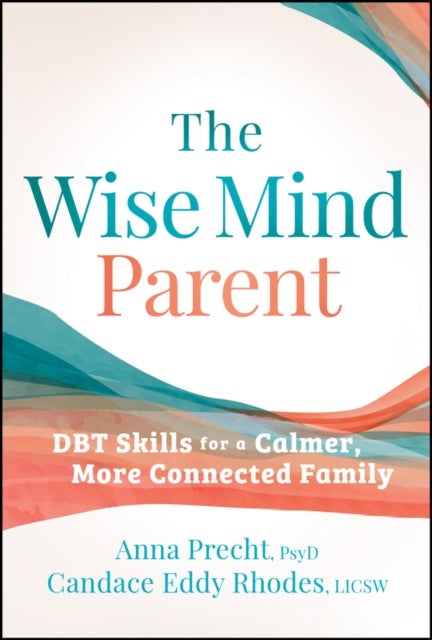 The Wise Mind Parent av Anna Precht, Candace Eddy Rhodes
