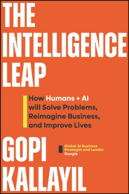The Intelligence Leap av Gopi Kallayil