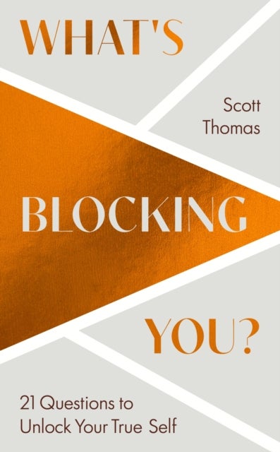 What's Blocking You? av Scott Thomas