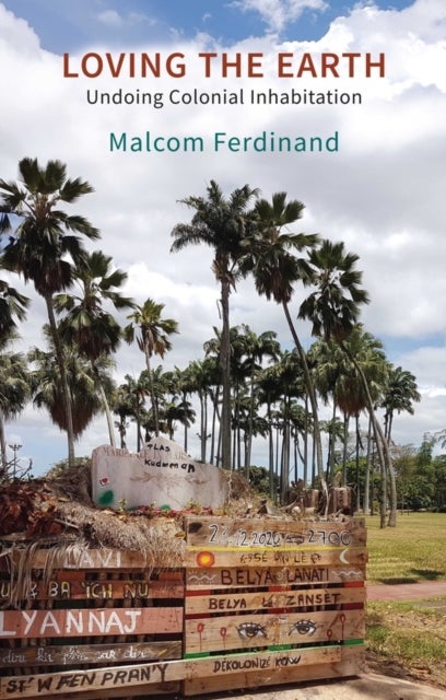 Loving the Earth av Malcom Ferdinand