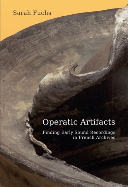 Operatic Artifacts av Dr Sarah Fuchs