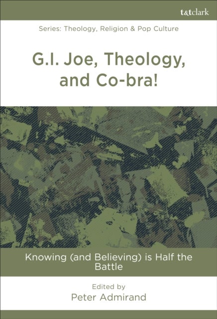 G.I. Joe, Theology, and Co-bra! - Knowing (and Believing) is Half the Battle