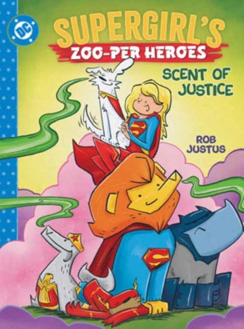 Supergirl's Zoo-per Heroes: Scent of Justice av Rob Justus