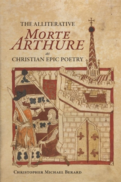 The Alliterative Morte Arthure as Christian Epic Poetry
