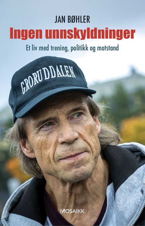 Ingen unnskyldninger - et liv med trening, politikk og motstand