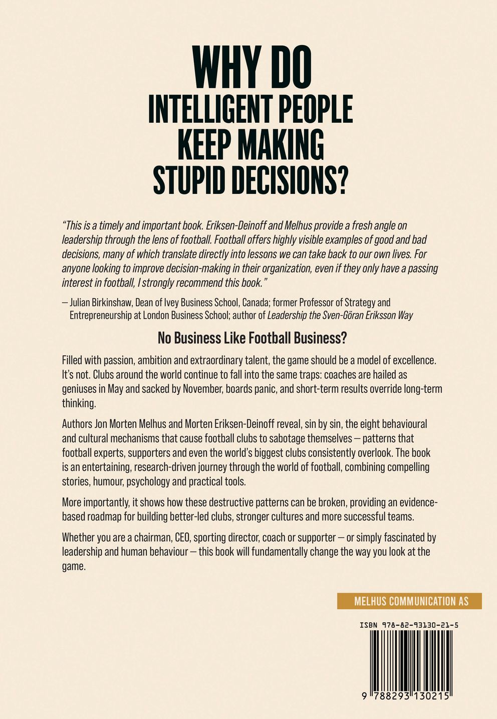 Why do intelligent people keep making stupid decisions?