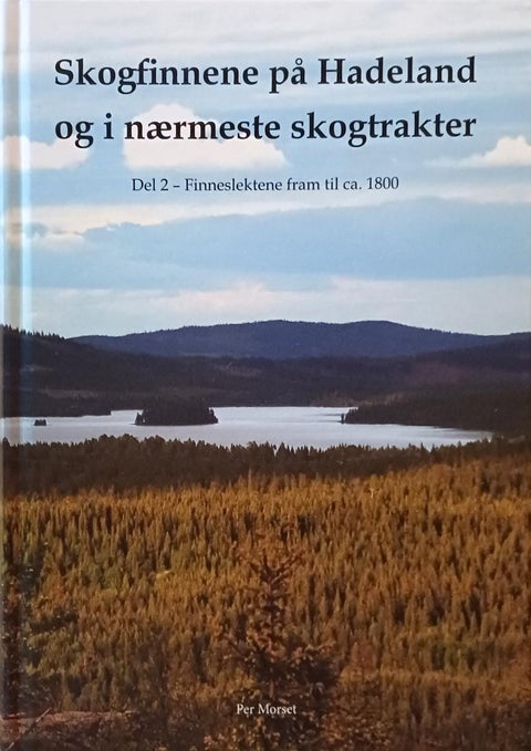 Skogfinnene på Hadeland og i nærmeste skogtrakter - Del 2 - Finneslektene fram til ca. 1800