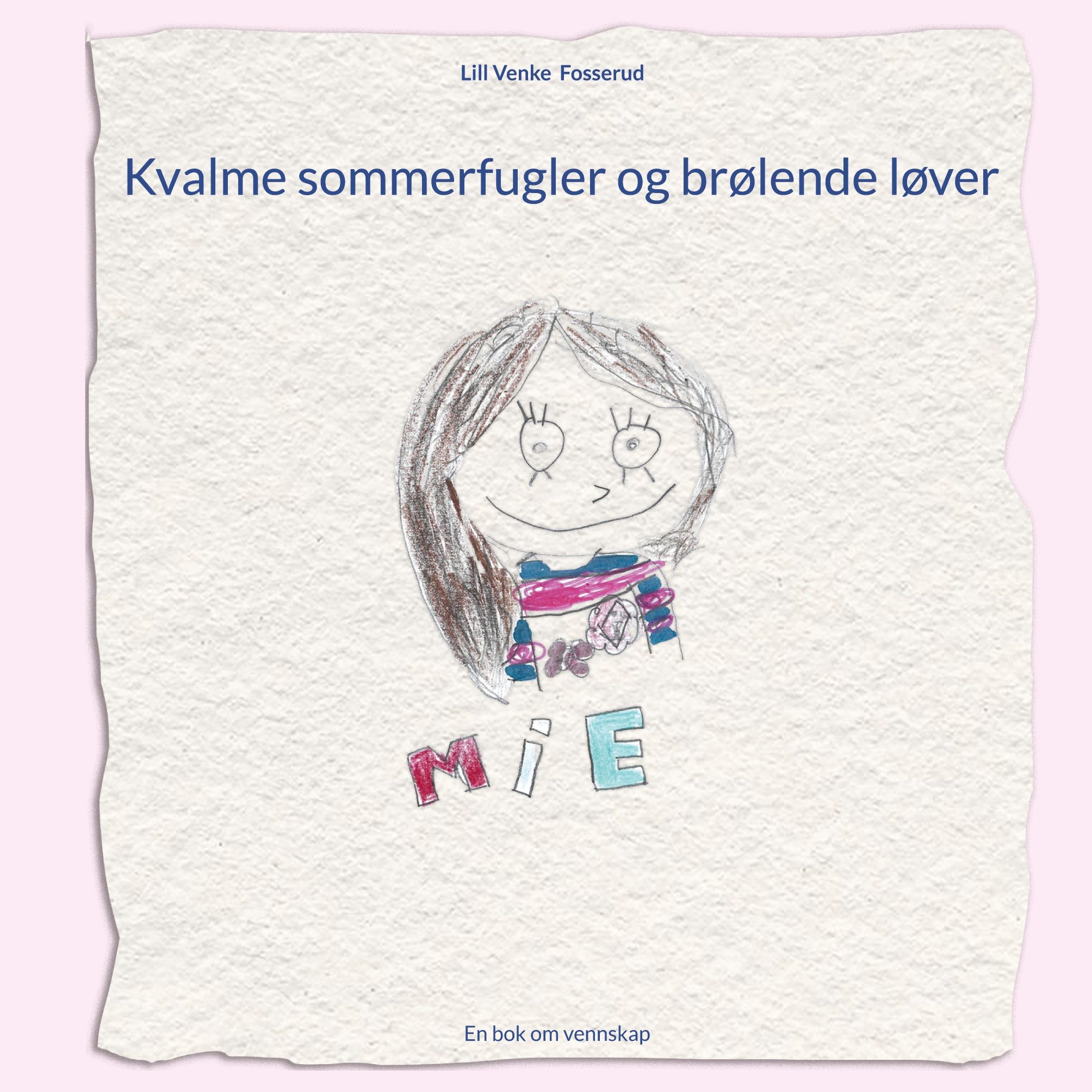 Kvalme sommerfugler og brølende løver