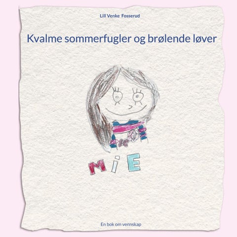 Kvalme sommerfugler og brølende løver