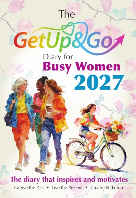 The Get Up and Go Diary for Busy Women 2027 - the diary that inspires and motivates