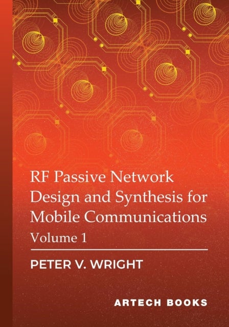 RF Passive Network Design and Synthesis for Mobile Communications, Volume 1