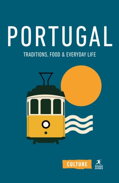 Portugal - A Cultural Journey - Traditions, Food & Everyday Life