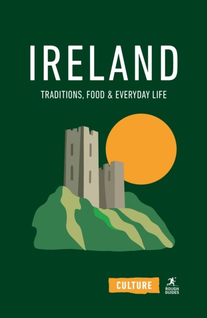 Ireland - A Cultural Journey - Traditions, Food & Everyday Life