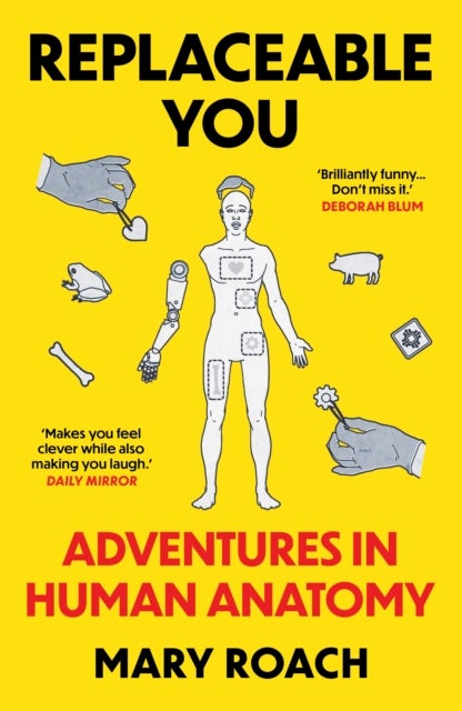 Replaceable You - Adventures in Human Anatomy