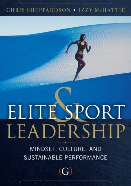 Elite Sport and Leadership - Mindset, Culture, and Sustainable Performance
