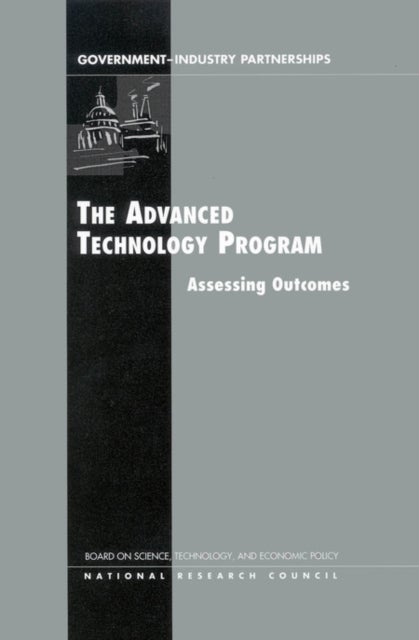 The Advanced Technology Program - Assessing Outcomes