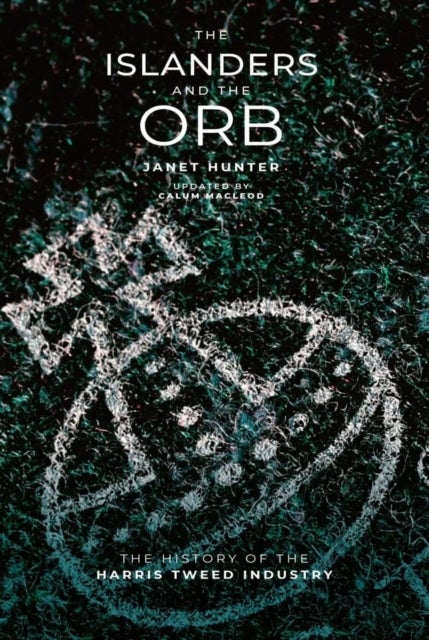 The Islanders and The Orb - The History of the Harris Tweed Industry