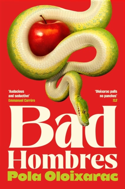 Bad Hombres av Pola Oloixarac