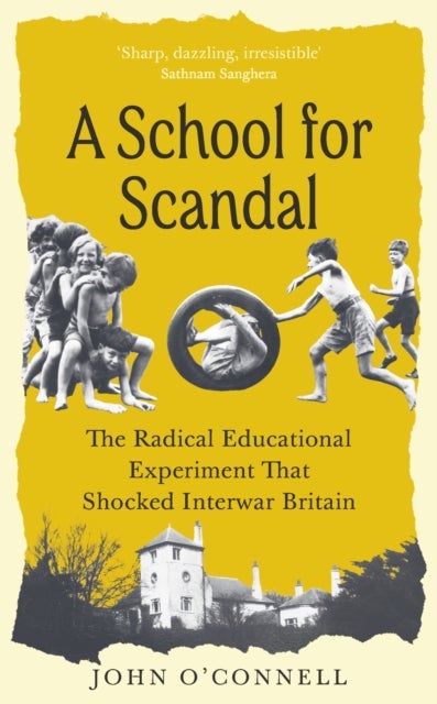 A School for Scandal - The Radical Educational Experiment That Shocked Interwar Britain